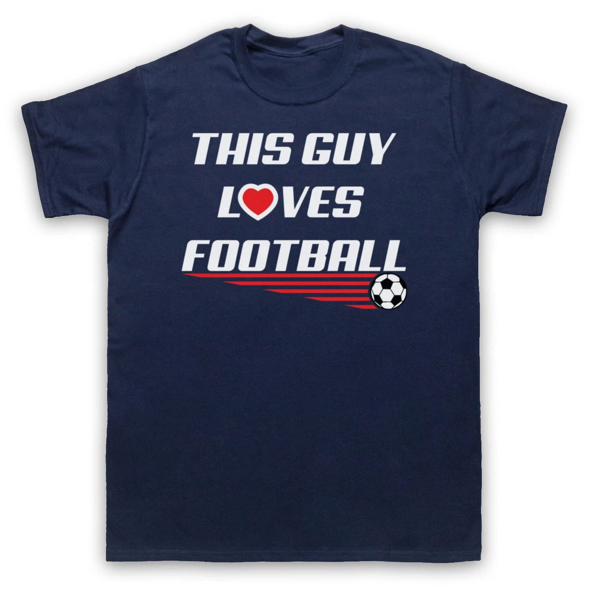THIS GUY LOVES FOOTBALL SLOGAN SPORTS LOVER SOCCER COOL MENS & WOMENS Unisex