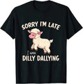 Sorry Im Late I Was Dilly Dallying Funny Cute Sheep Meme Graphic T Shirt Unisex