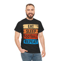 Eat Sleep football Repeat Football - Ideal Tee for Football Enthusiasts Unisex