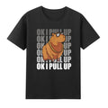 Ok I Pull Up Capybara Cute Animal T-Shirt
