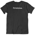 Precious Cool Movie Quote LOTR Movie Fan T Shirt Unisex