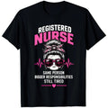 Registered Nurse Same Person Bigger Responsibilities Funny Womens Gift T Shirt