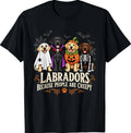 Labradors Because People are Creepy Funny Halloween Dog T-Shirt