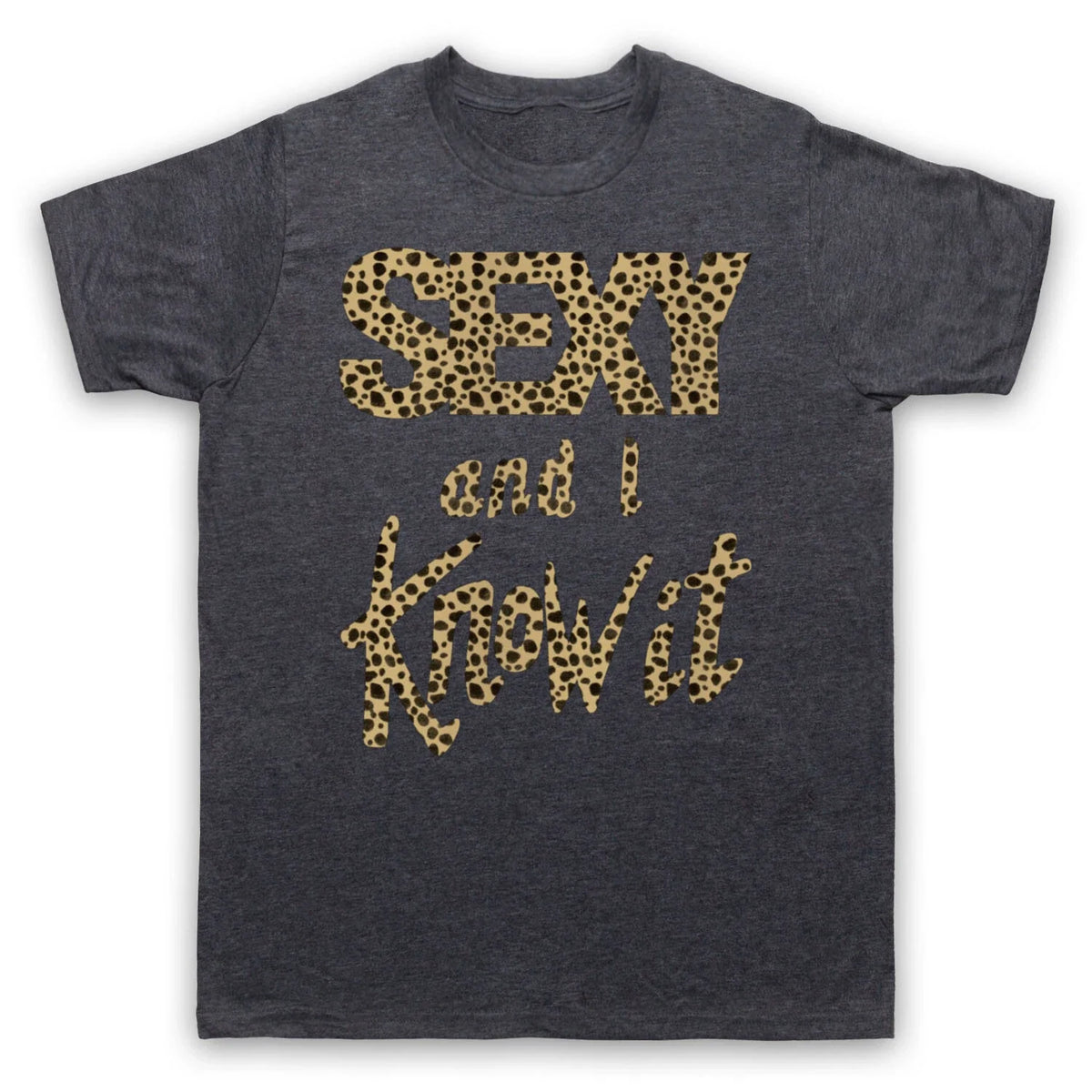 SEXY & I KNOW IT LEOPARD PRINT COOL FIT FASHION SLOGAN MENS & WOMENS Unisex