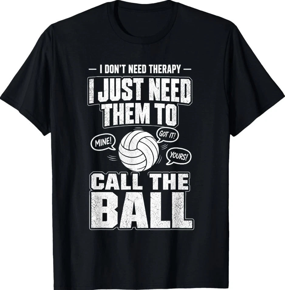 I Don't Need Therapy I Just Need Them to Call The Ball Funny T-Shirt
