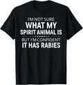 I'm Not Sure What My Spirit Animal Is But I'm Confident It Gift Unisex Unisex