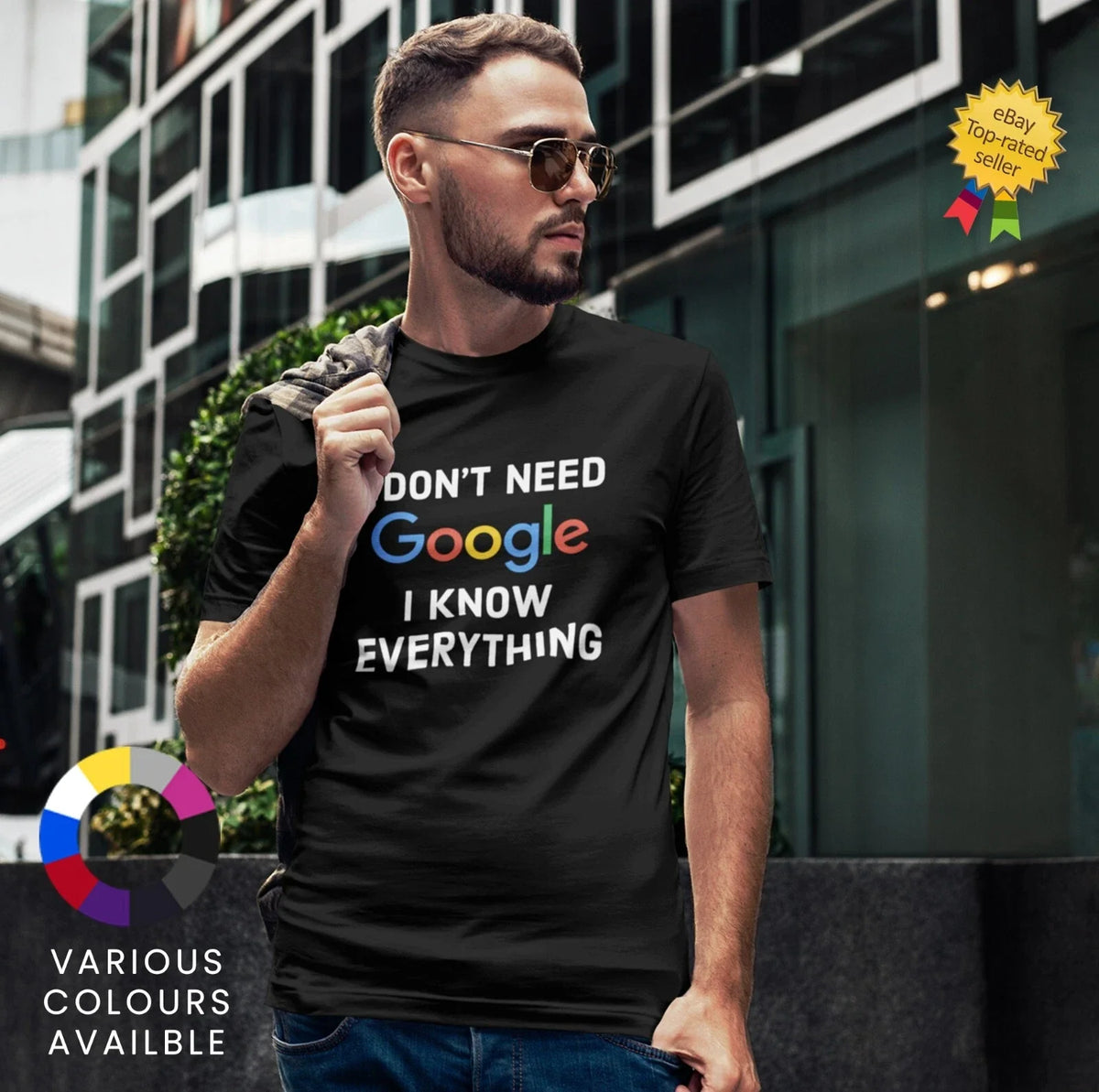 I DON'T NEED GOOGLE I KNOW EVERYTHING INSPIRED SOFT MALE T SHIRT GIFT BIRTHDAY Unisex