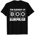 Funny Halloween Chemistry Boo Element of Surprise T-shirt