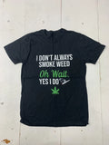 Custom Graphic “Don’t Always Smoke” Short Sleeve Shirt Black Adult Size Medium Unisex