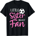Little Sister Biggest Fan Soccer Players Fans Unisex