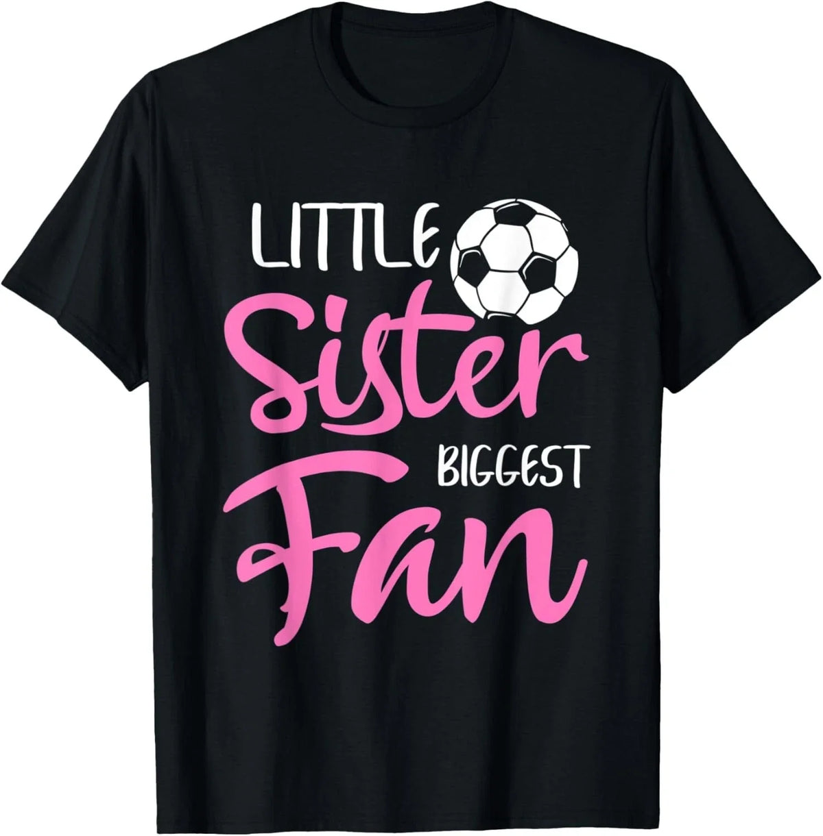 Little Sister Biggest Fan Soccer Players Fans Unisex