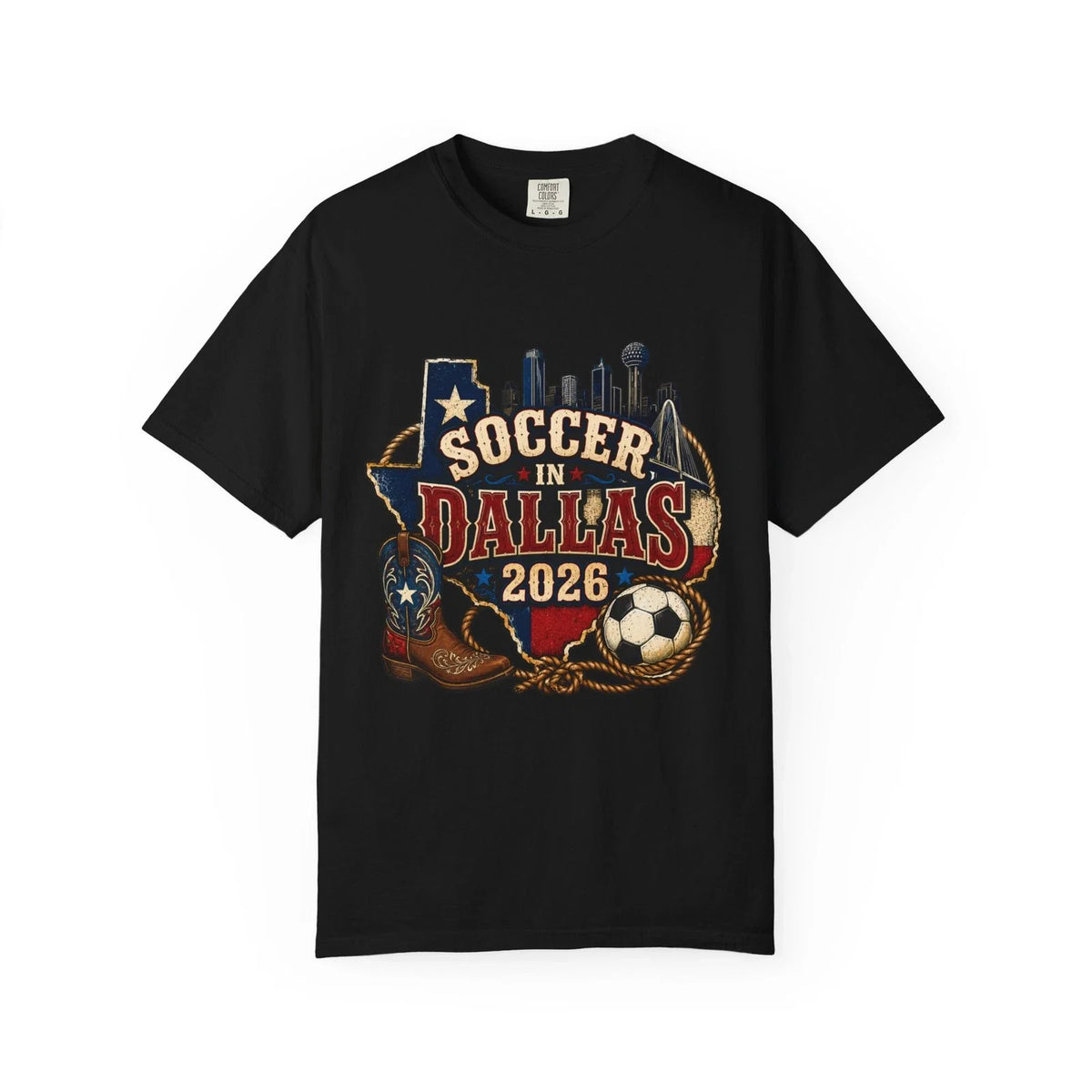 Soccer in Dallas 2026 | Texas Skyline, Cowboy Boot & Ball Unisex