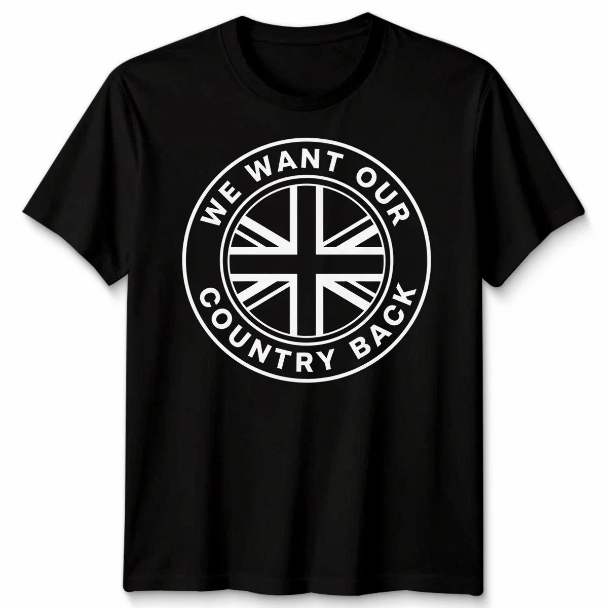 We Want Our Country Back UK Flag Patriotism Political Graphic Unisex T Shirt Unisex