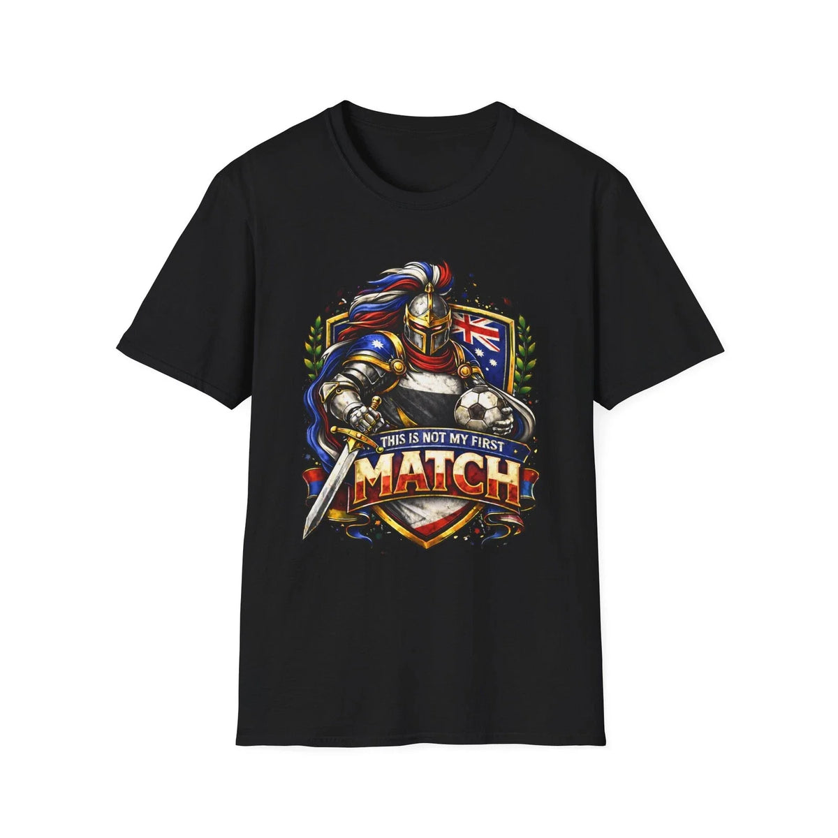 Australia Soccer Knight This Is Not My First Match Football Tee Unisex
