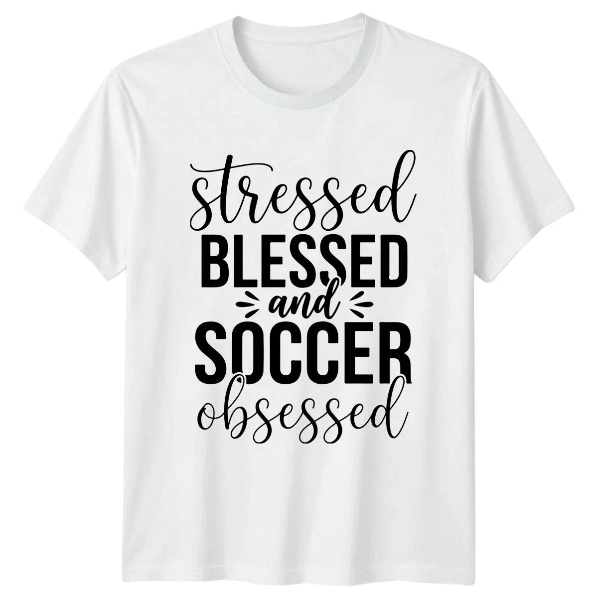 Stressed Blessed And Soccer Obsessed Womens Soccer Mom Mothers Day Gift Unisex