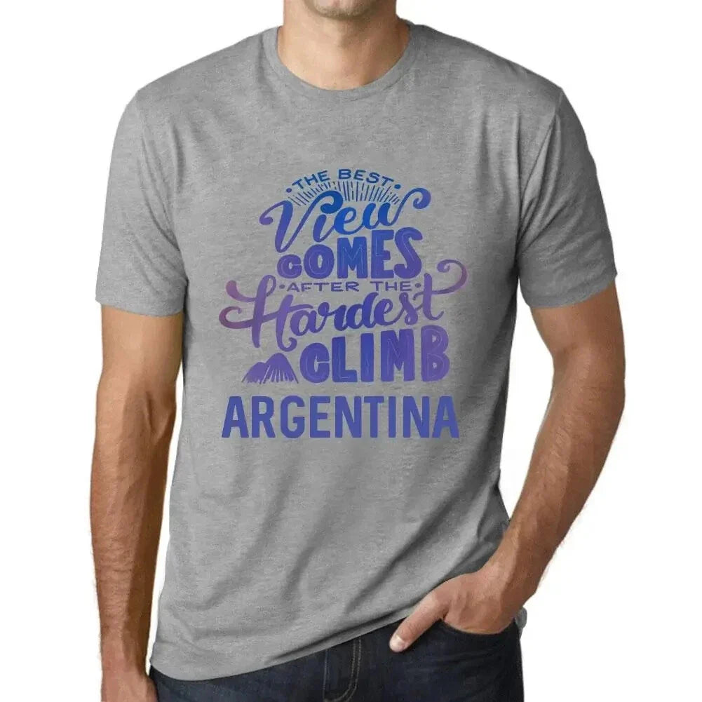 Men's Graphic The Best View Comes After Hardest Mountain Climb Argentina Unisex