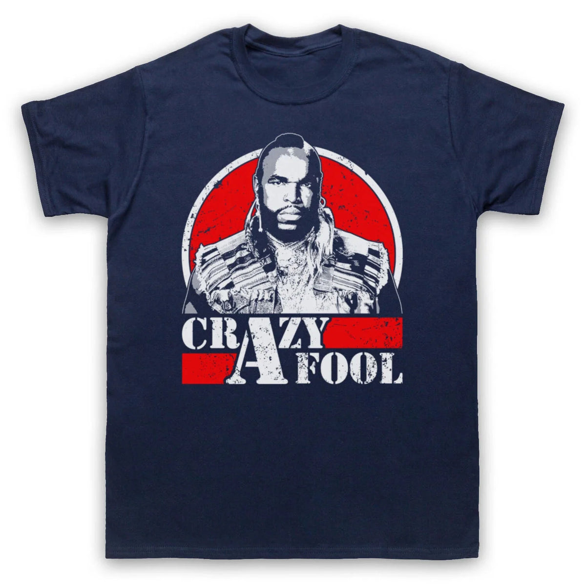 THE A TEAM BA BARACUS CRAZY FOOL MR T UNOFFICIAL TV MENS & WOMENS Unisex