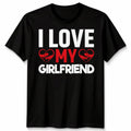 I Love My Girlfriend Unisex T Shirt Relationship Tee Gift For Boyfriends Top Unisex