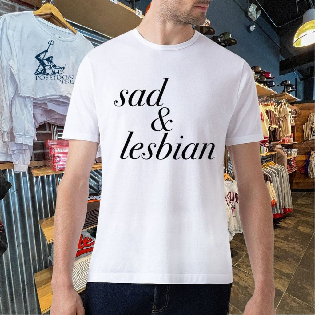 Sad And Lesbian Unisex