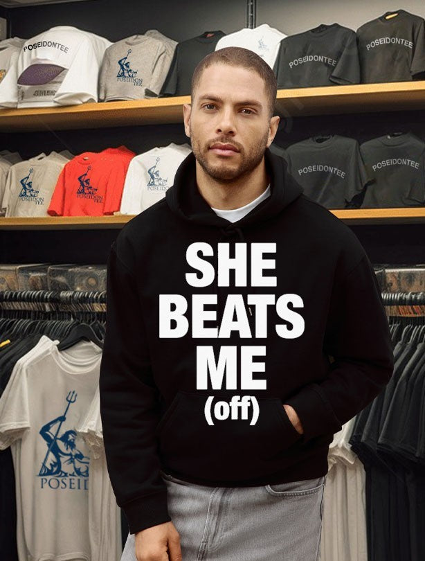 She Beats Me Off Unisex