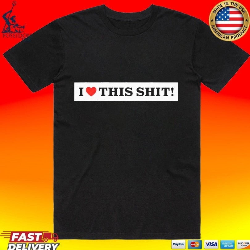 Slayco I Love This Shit Unisex