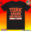 Spencer Torkelson Tork Around And Find Out Unisex