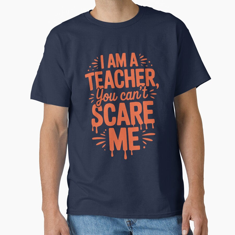 Halloween Teacher Shirt – Funny Halloween Teacher Gift |I am a teacher you can't scare me by Tsign Sutdio
