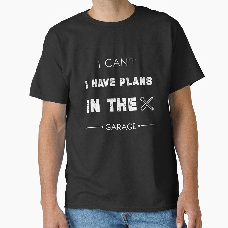 I Can't I Have Plans in the Garage Funny mechanic quotes,Car Mechanic Memes by Essakhi12