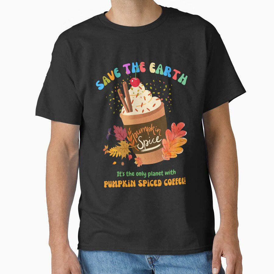 Save the Earth, it's the only Planet with pumpkin Spice Coffee 003 by FCS Specialties LLC