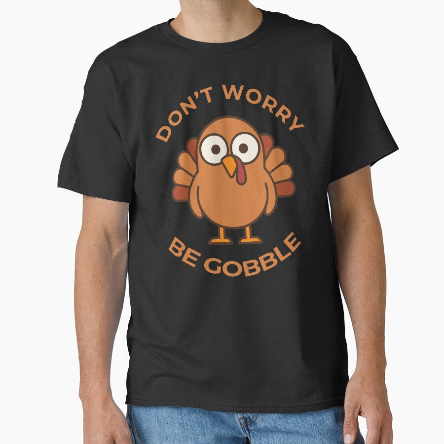 Copy of Don't Worry, Be Gobble! by Aceofspace3000