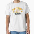 Natural Born Barista - Funny Gift for Barista S4G by eeternalrestt