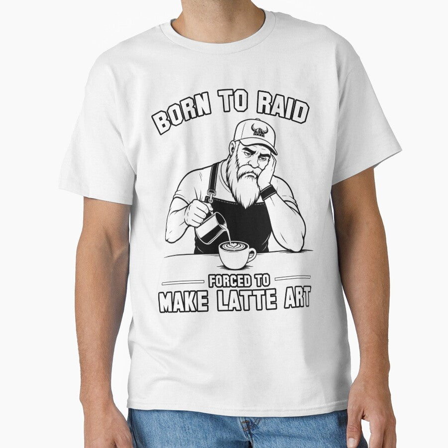 Born To Raid Forced To Make Latte Art by Pablo-MERCH