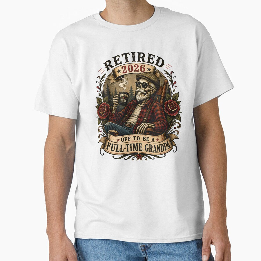 Retired 2026 Off To Be A Full-Time Grandpa - Funny Skeleton Grandpa Retirement by Neurospicy Trolls