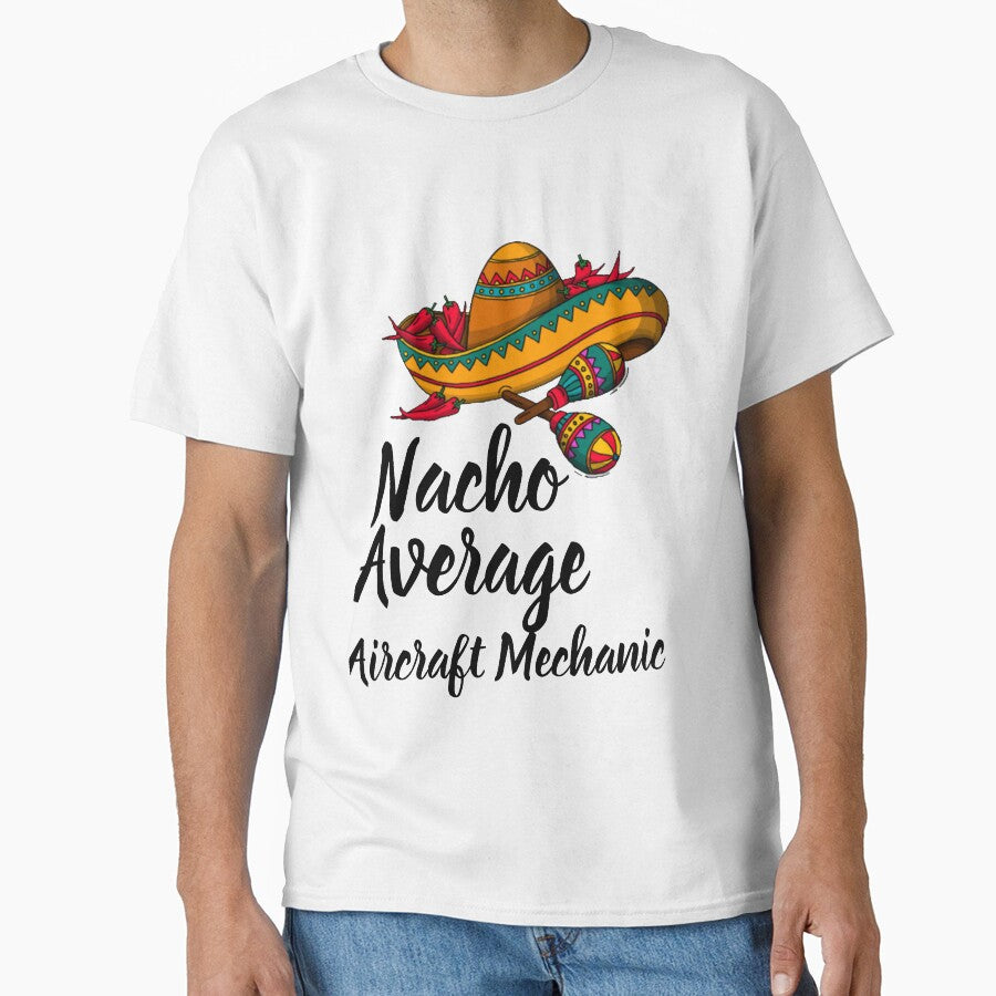 Nacho Average Aircraft Mechanic - Funny Cinco De Mayo Gift by Yay Design