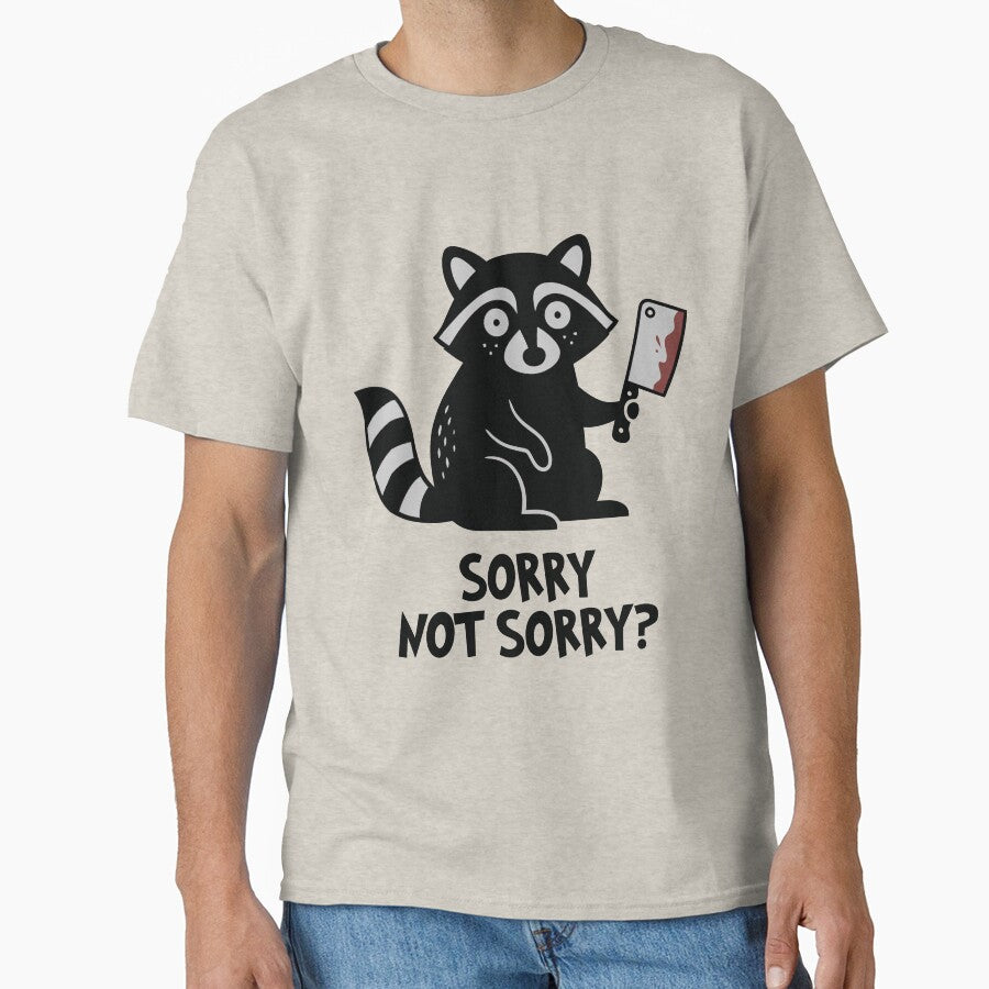 Sorry Not Sorry Funny Raccoon Cleaver Dark Humor by Amir Faysal