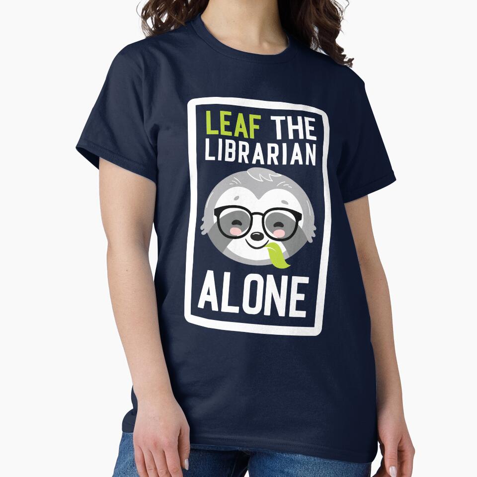 Funny Librarian Pun - Leaf me Alone - Gifts for Librarians by betternotes