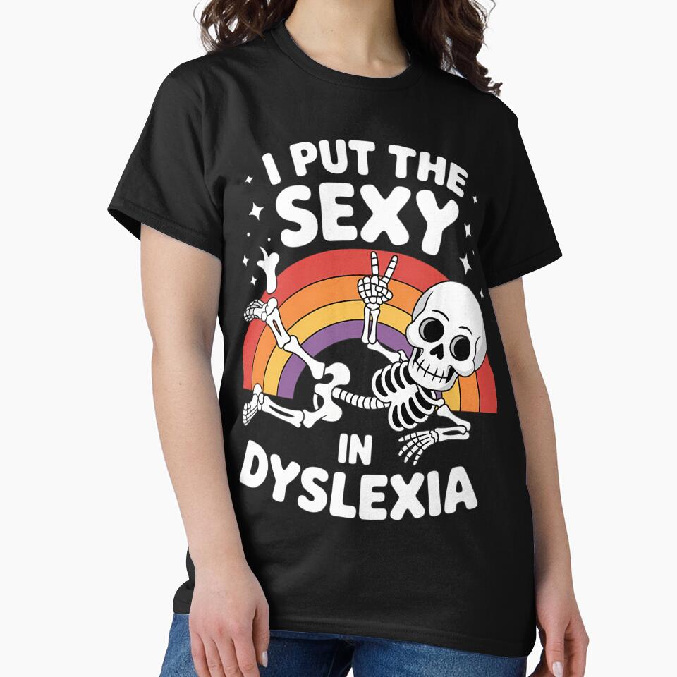 Funny I Put The Sexy in Dyslexia Cute Skeleton Rainbow by tiemacopaxer