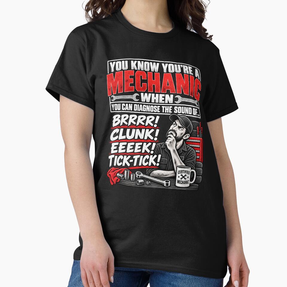 Funny Mechanic – You Know You’re a Mechanic When You Can Diagnose the Sound  Main Tag: by WPC Graphics