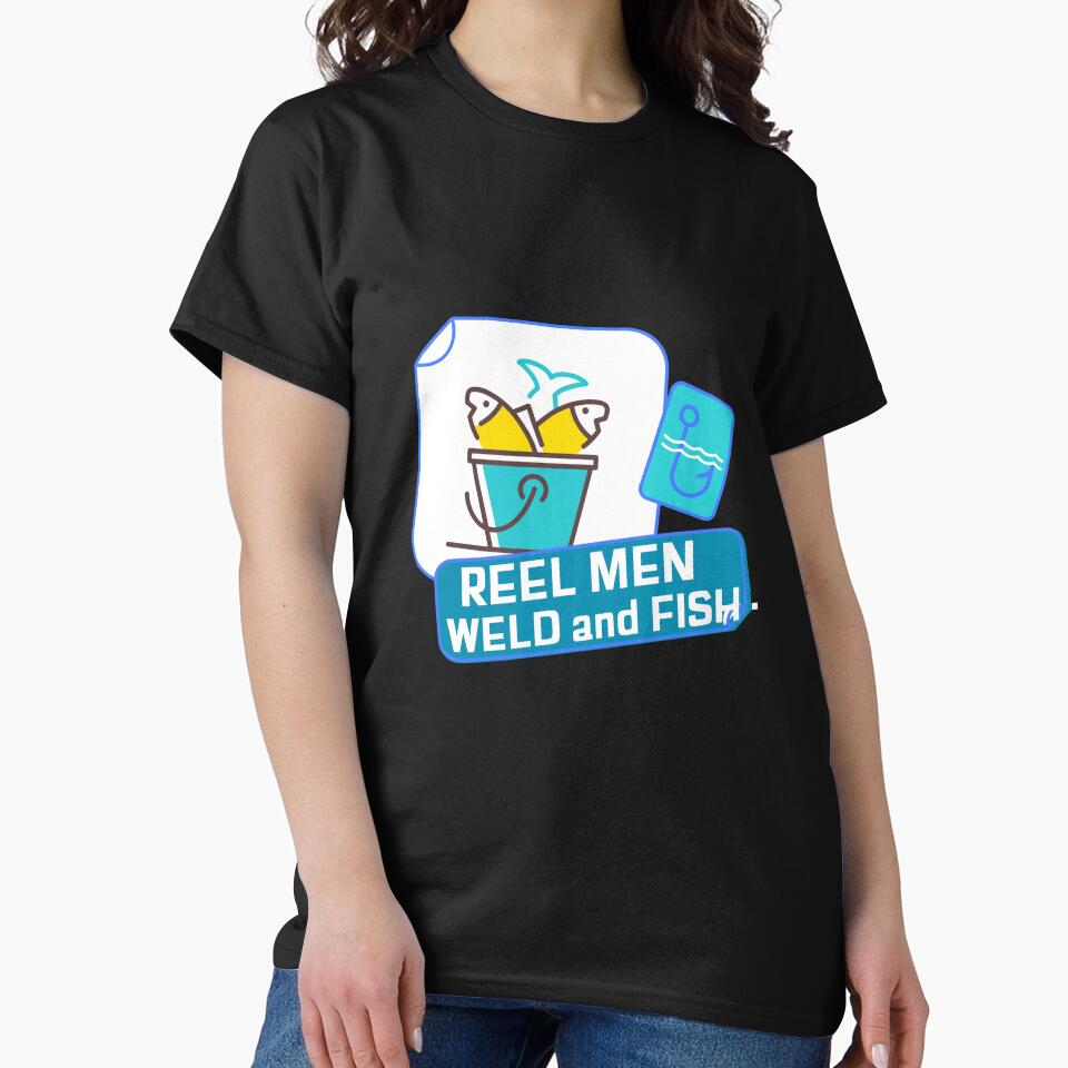 REEL MEN WELD AND FISH by JamiesLocker