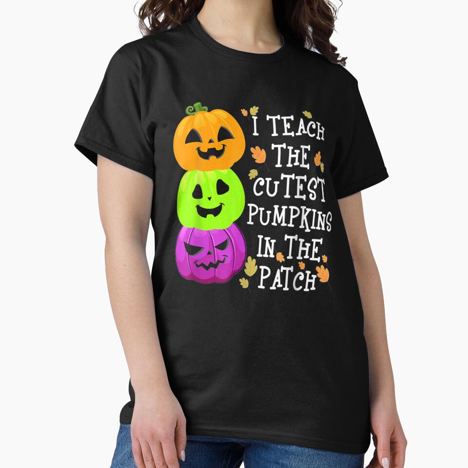 I Teach The Cutest Pumpkins In The Patch Teacher Pumpkin by Jonathanhagerst