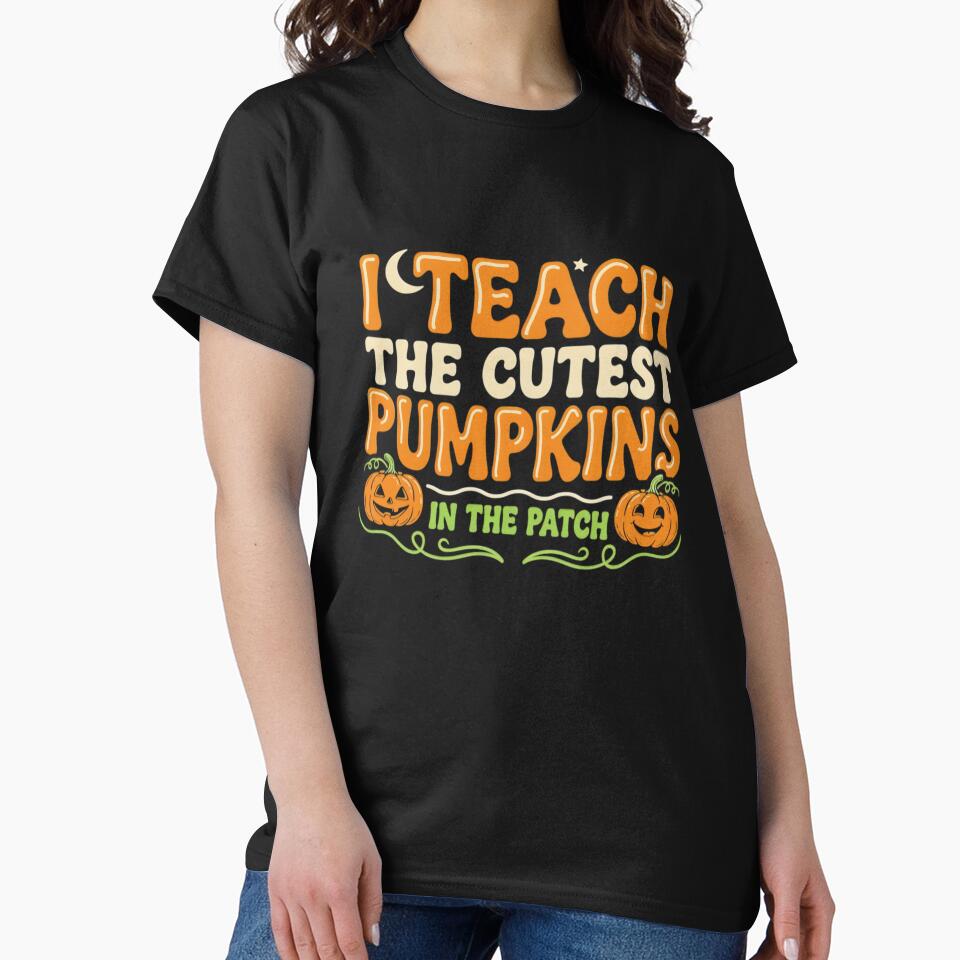 I Teach The Cutest Pumpkins In The Patch Cute Pumpkin Halloween by MizoX7