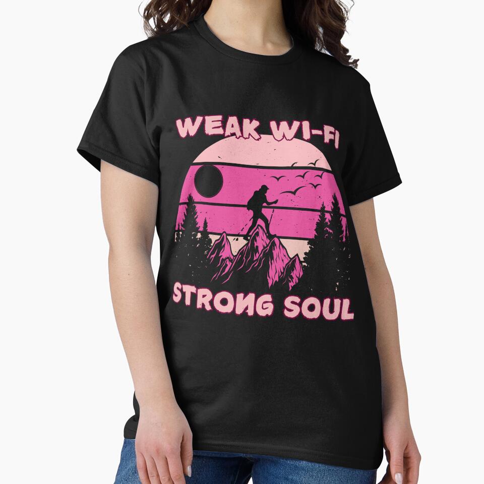 Hiking - Weak Wi-Fi, Strong Soul T-SHIRT by Gracjan Mikitin