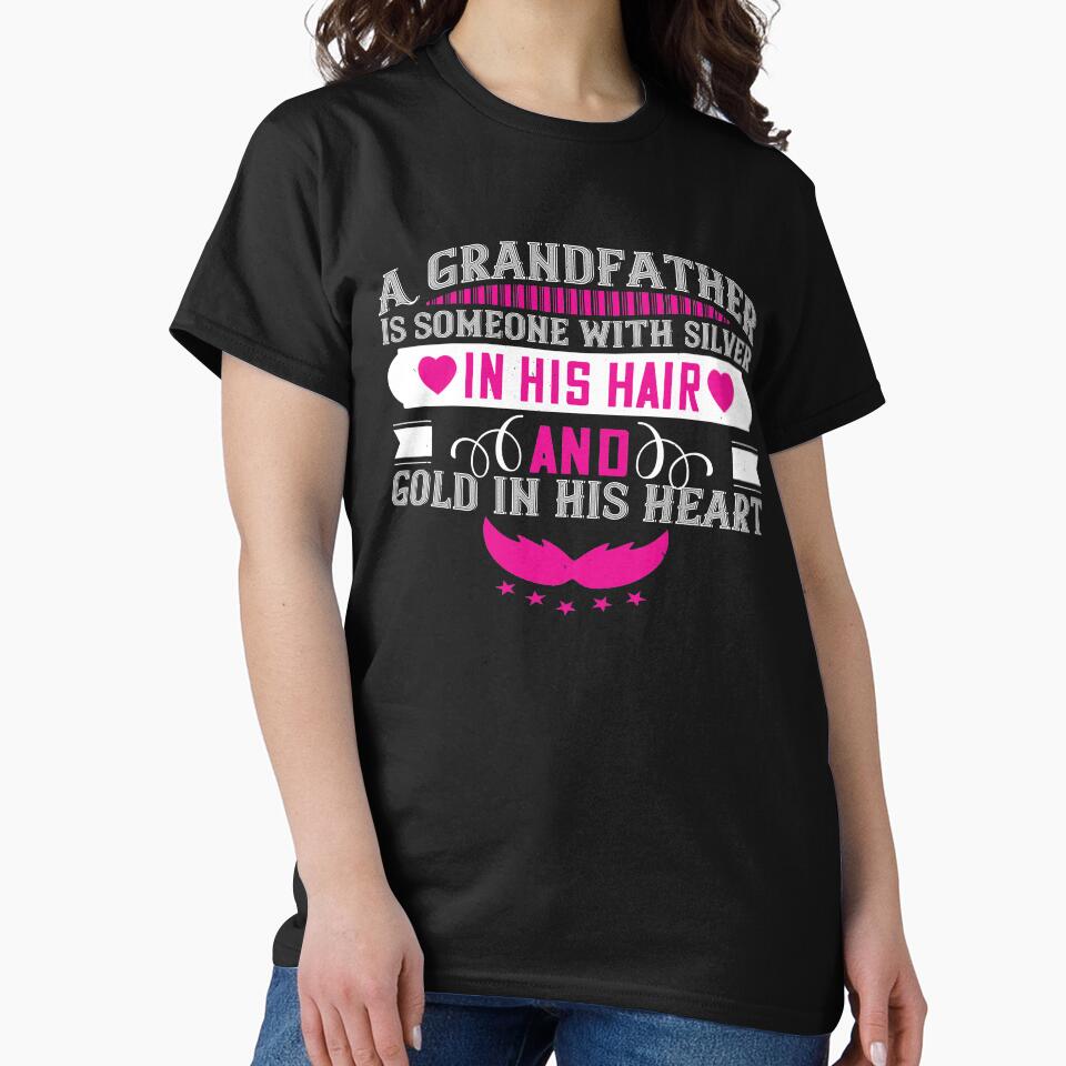A grandfather is someone with silver in his hair and gold in his heart by khampol