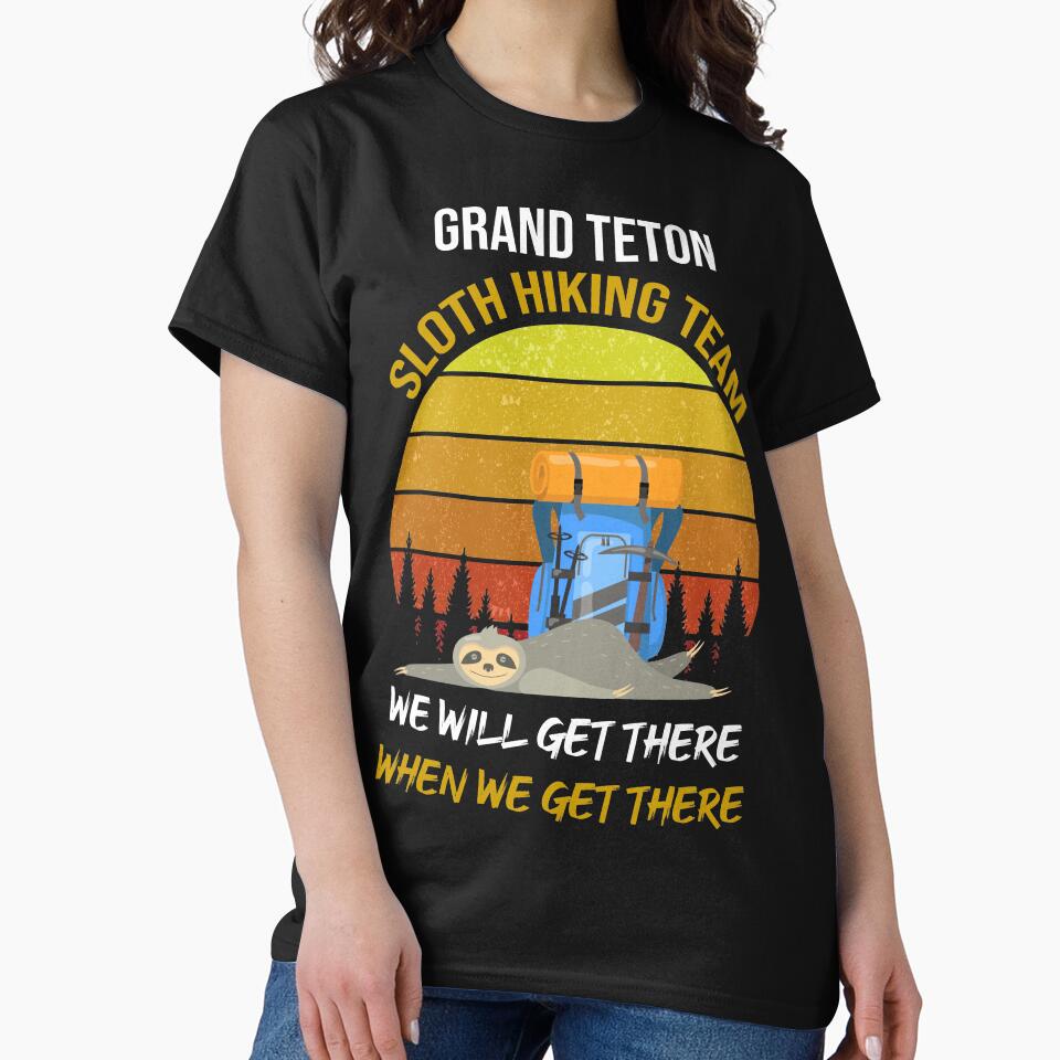 Grand Teton Hiking Team We Will Get There When We Get There by WhiteTears