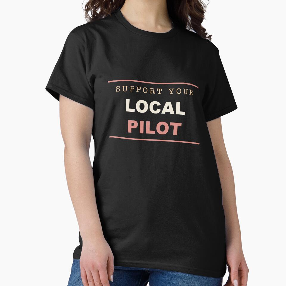 Support Your Local Pilot - Pilot by RetroThreadWorks