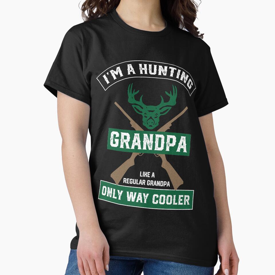 I'm A Hunting Grandpa Normal Grandpa Only Cooler - Funny Hunting Grandpa by mrsmitful
