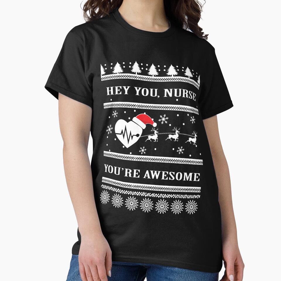 Hey You  Nurse You Are Awesome Christmas by URBANBOX