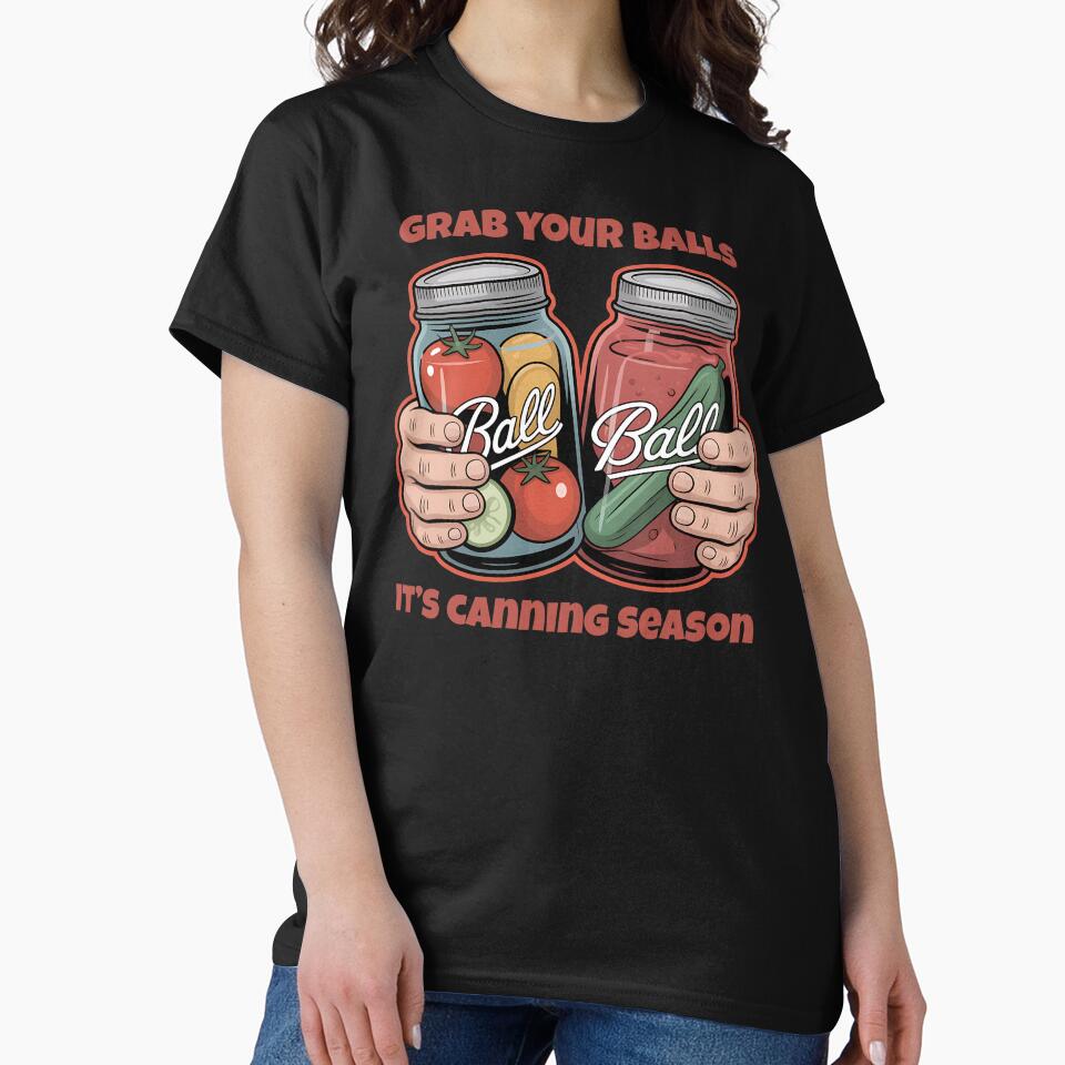 Grab your balls it's canning season by Howling Moon Artworks