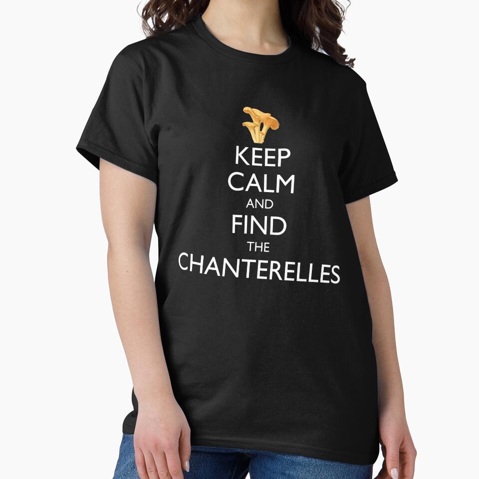 Keep Calm And Find The Chanterelles by Cat Lady Designs