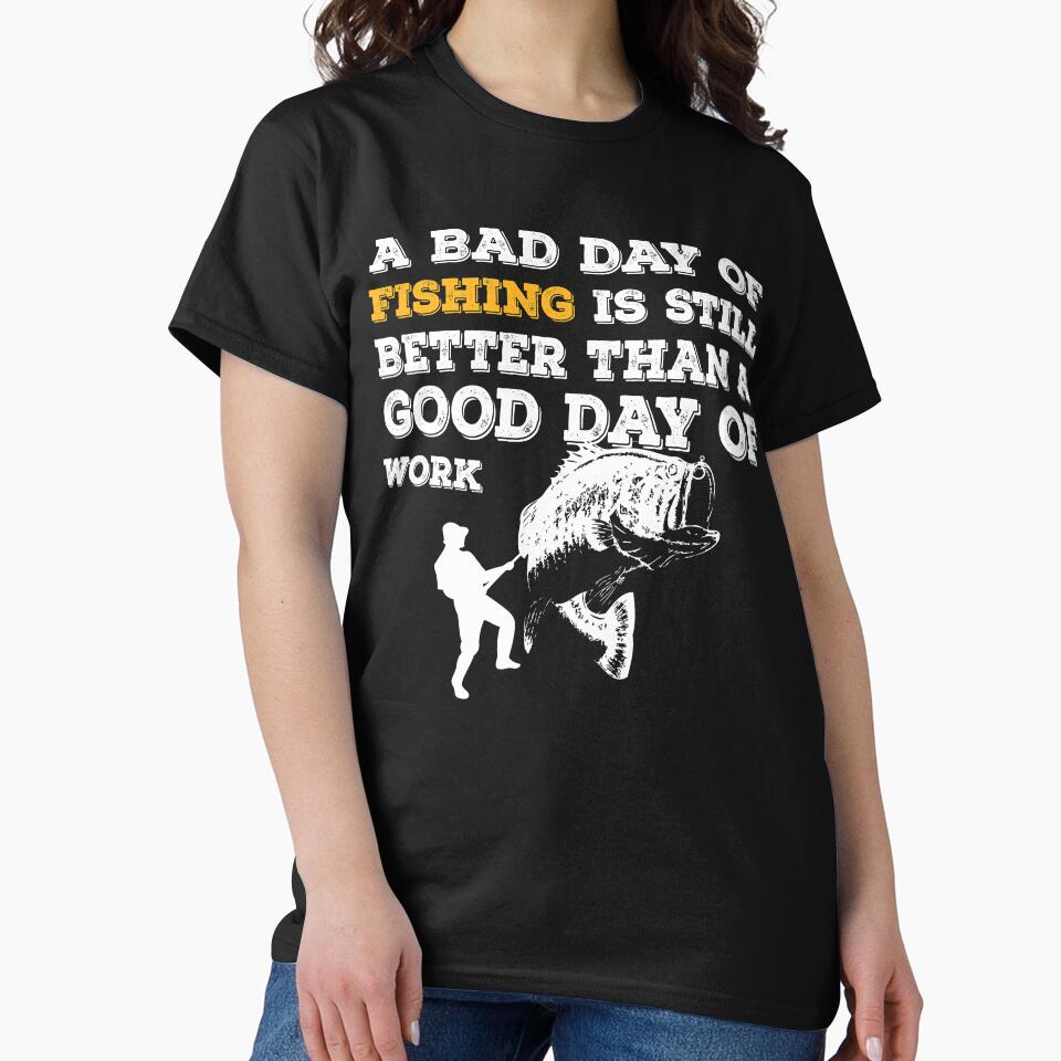 A Bad Fishing Is Still Better by URBANBOX